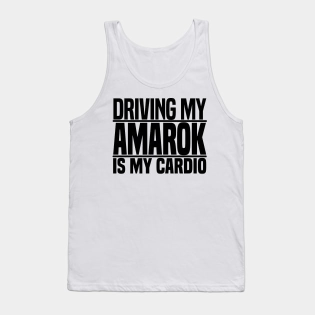 Driving my Amarok is my cardio Tank Top by BuiltOnPurpose